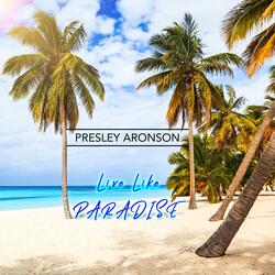 Live Like Paradise