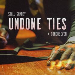 Undone Ties