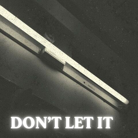 Don't Let It