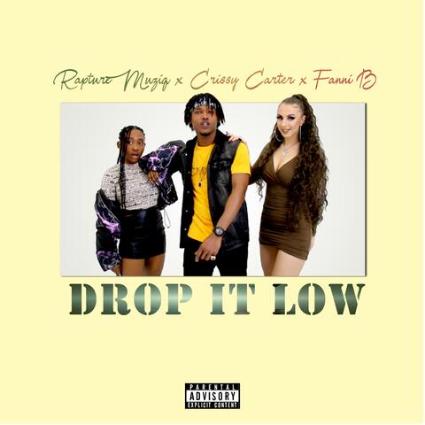 Drop It Low (feat. Fanni B & Crissy Carter)