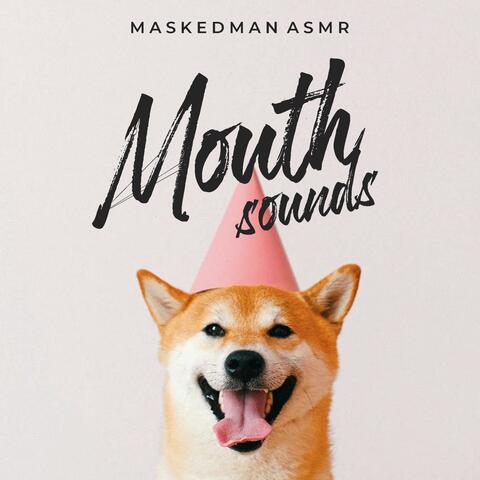 Mouth Sounds, Pt. 1
