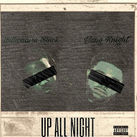 Up All Night (feat. Billionaire Black)