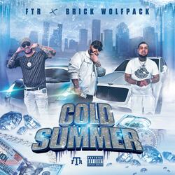 Cold Summer (feat. Brick Wolfpack)
