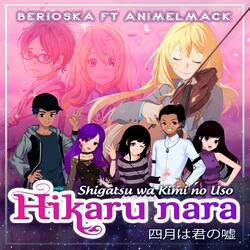 Hikaru Nara (Shigatsu Wa Kimi No Uso) [feat. Animelmack]