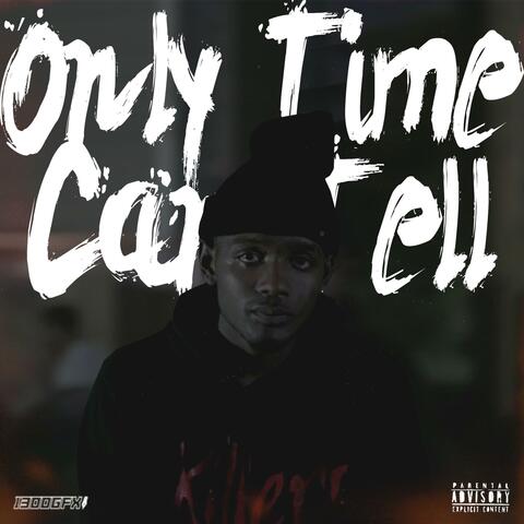 Only Time Can Tell
