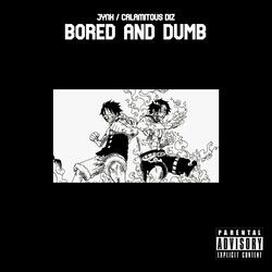 Bored & Dumb