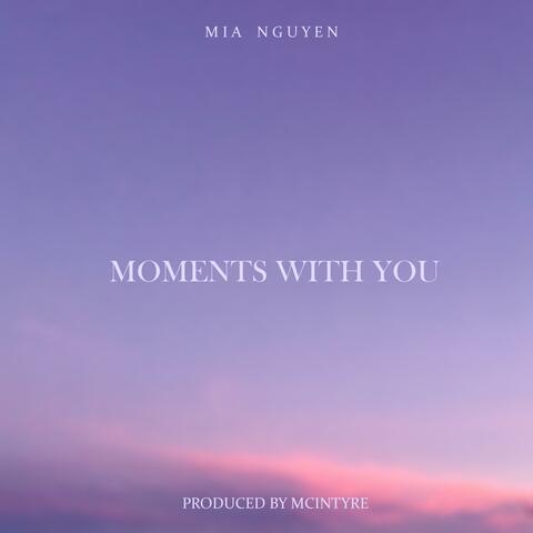 Moments with you