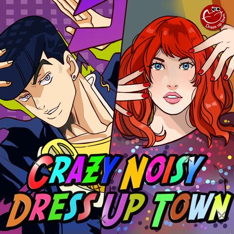 Crazy Noisy Dress Up Town (feat. Muta1206.wav)
