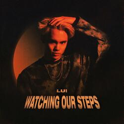 Watching Our Steps