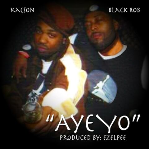 AYE-YO (feat. BLACK ROB)