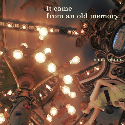 It comes from an old memory