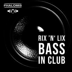 Bass in Club (Rix 'n' Lix) f. Oli M.