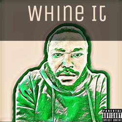 Whine It