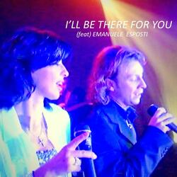 I'll Be There For You (feat. Emanuele Esposti)