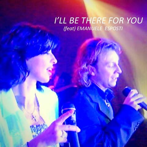 I'll Be There For You (feat. Emanuele Esposti)