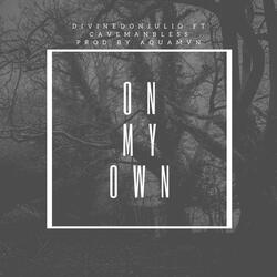 On my own (feat. CaveManBless)