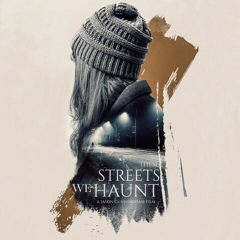These Streets We Haunt (Original Motion Picture Soundtrack)