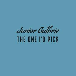 The One I'd Pick (feat. JUNIOR AND THE PUSH)