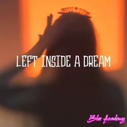 Left Inside A Dream