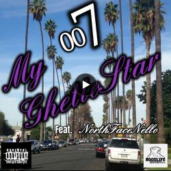 My GhettoStar (feat. NorthFaceNello)