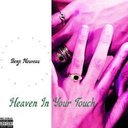 Heaven In Your Touch