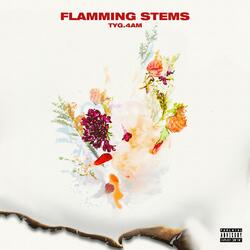 FLAMMING STEMS