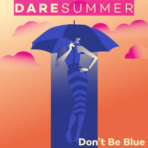 Don't Be Blue
