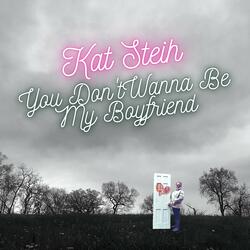 You Don't Wanna Be My Boyfriend