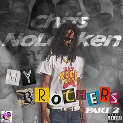 Chris NoLacken (My Brothers, Pt. 2)