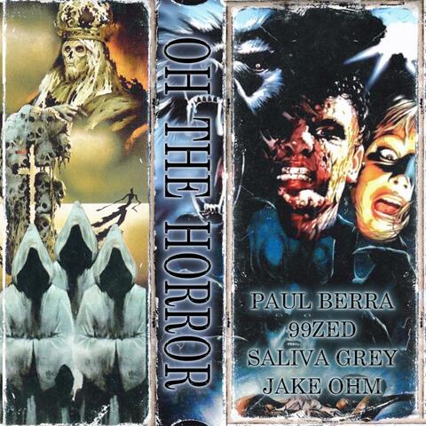 OH THE HORROR (feat. 99Zed, Saliva Grey & JakeOHM)