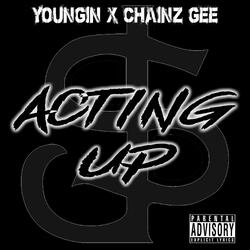Acting Up (feat. Chainz Gee)