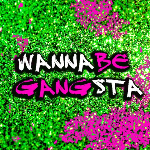 Wannabe Gangsta