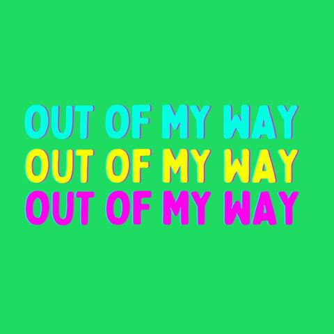 Out Of My Way
