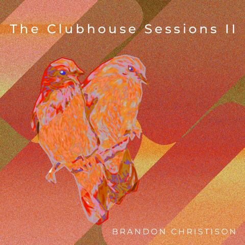 The Clubhouse Sessions II