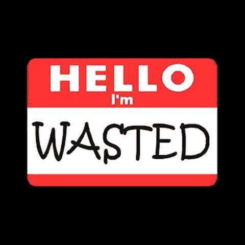 I'm Wasted