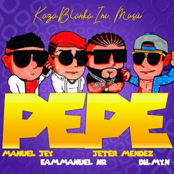 Pepe (feat. Manuel Jey, Jeter Mendez, Emmanuel NR & Dilmyn)