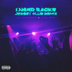 I Need Racks (feat. DJ Jayhood)