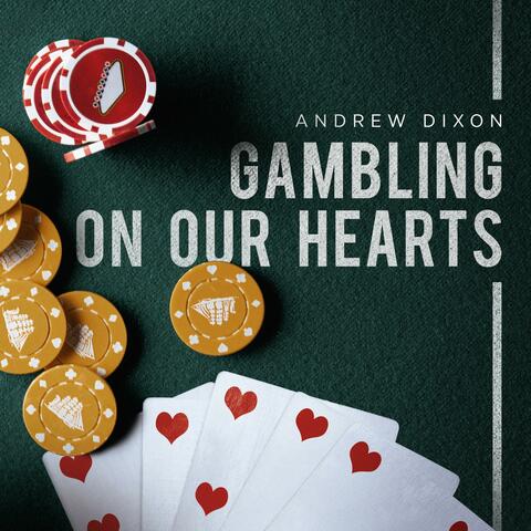 Gambling On Our Hearts