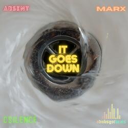 It Goes Down (feat. Marx, Absent Raps & C-Silence)