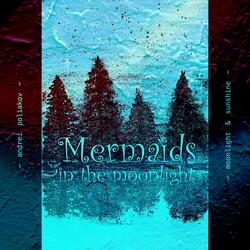 Mermaids in the Moonlight