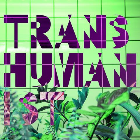 TRANSHUMANIST