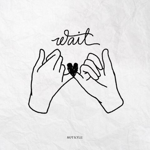 Wait