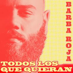 Todos Los Que Quieran (feat. Barba Roja)