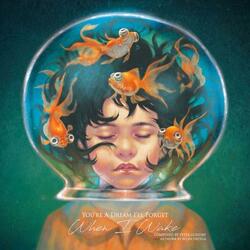 You're a dream i'll forget when i wake