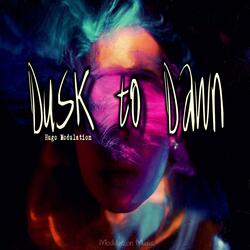 Dusk to Dawn
