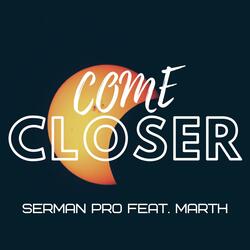 Come Closer (feat. Marth)