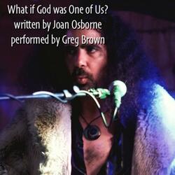What If God Was One Of Us?