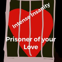 Prisoner of your Love