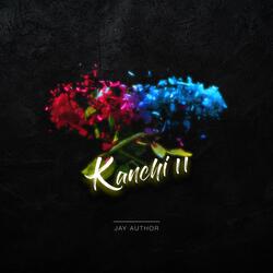 Kanchi, Pt. 2