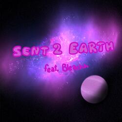 Sent 2 Earth (feat. Bleachh)